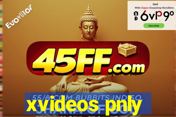 xvideos pnly